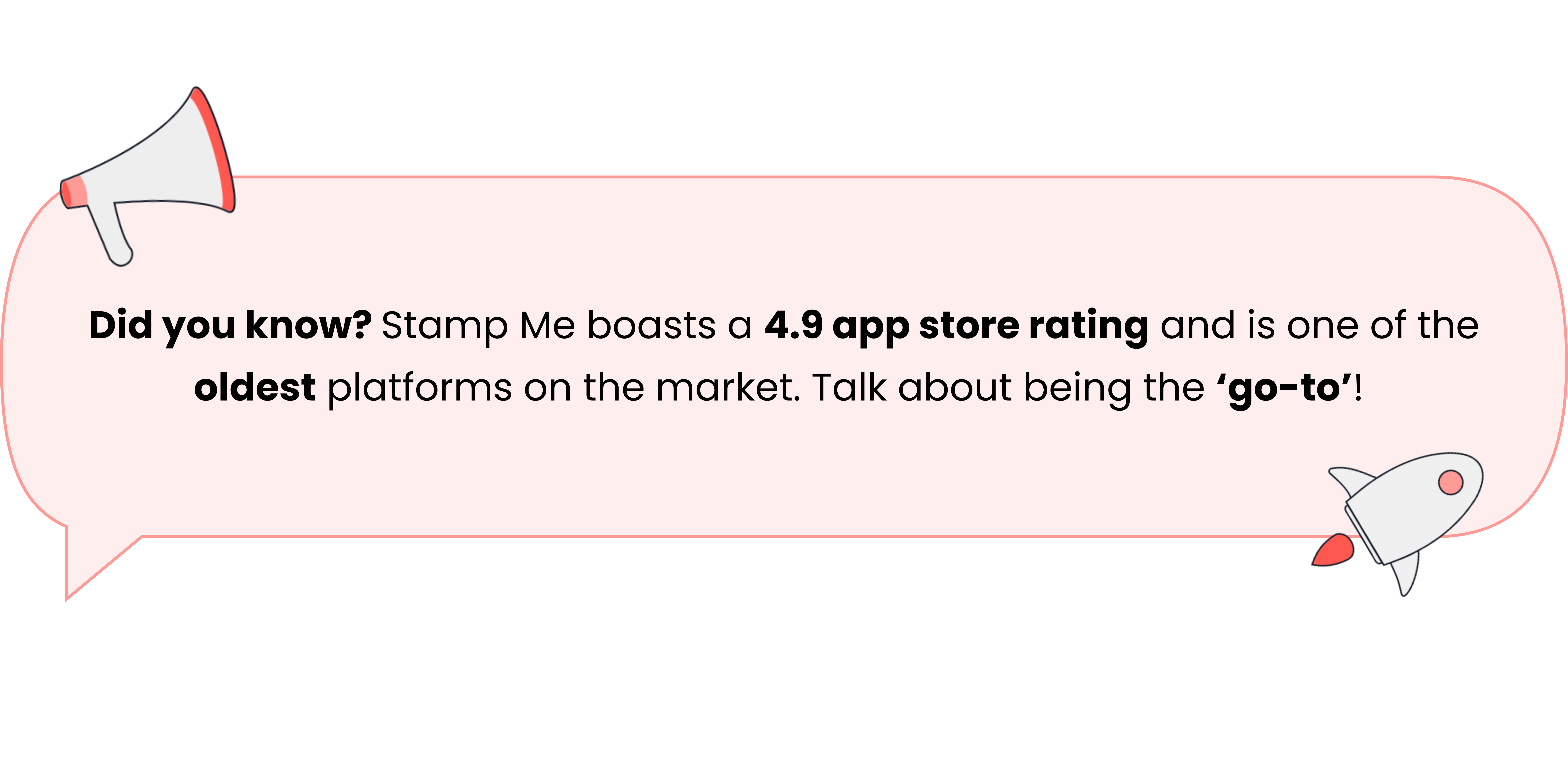 Did you know? Stamp Me boasts a 4.9 app store rating and is one of the oldest platforms on the market. Talk about being the ‘go-to’! 
